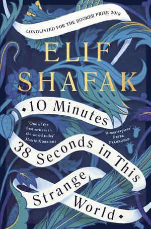 Shafak, E: 10 Minutes 38 Seconds in this Strange World