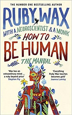 Wax, R: How to be Human: the Manual
