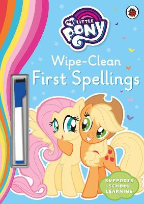 My Little Pony: My Little Pony - Wipe-Clean First Spellings