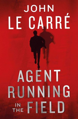 Carre, J: Agent Running in the Field