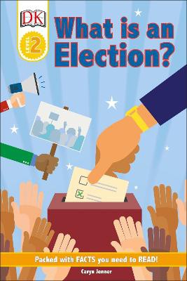 DK: DK Reader Level 2: What Is An Election?