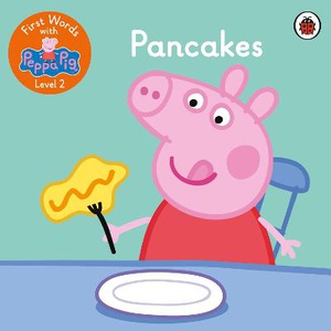 Peppa Pig: First Words with Peppa Level 2 - Pancakes