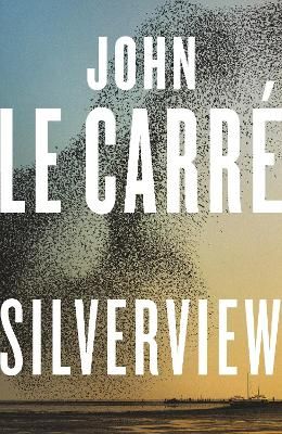 le Carre, J: Silverview