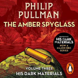 The Amber Spyglass: His Dark Materials 3