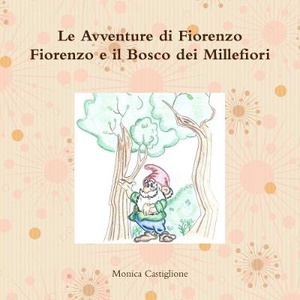 Le Avventure di Fiorenzo Fiorenzo e il Bosco dei Millefiori