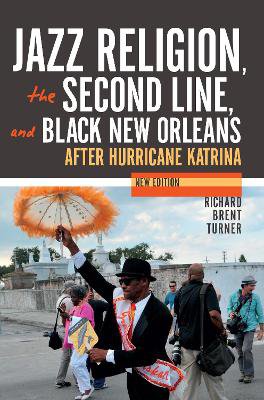 Jazz Religion, the Second Line, and Black New Orleans, New Edition