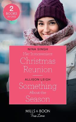 Her Inconvenient Christmas Reunion / Something About The Season
