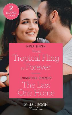 Singh, N: From Tropical Fling To Forever / The Last One Home