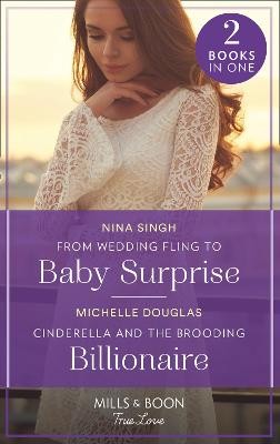 From Wedding Fling To Baby Surprise / Cinderella And The Brooding Billionaire