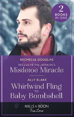 Douglas, M: Reclusive Millionaire's Mistletoe Miracle / Whir