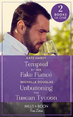 Hardy, K: Tempted By Her Fake Fiance / Unbuttoning The Tusca