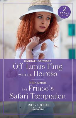 Mills & Boon True Love Off-Limits Fling With The Heiress / The Prince's Safari Temptation – 2 Books in 1