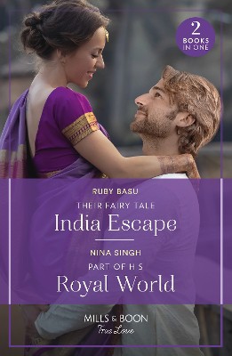 Mills & Boon True Love Their Fairy Tale India Escape / Part Of His Royal World