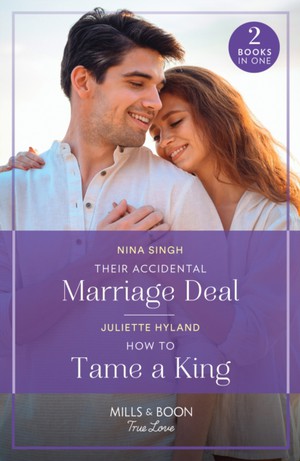 Mills & Boon True Love Their Accidental Marriage Deal / How To Tame A King