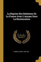 La Reprise Des Relations De La France Avec L'annam Sous La Restauration