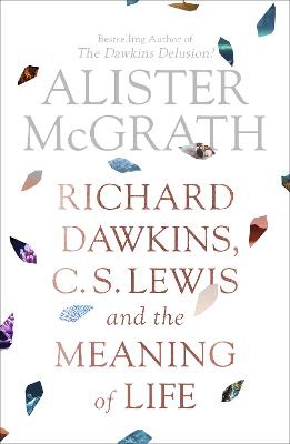 Richard Dawkins, C. S. Lewis and the Meaning of Life