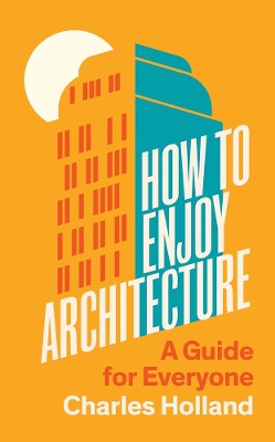 How To Enjoy Architecture