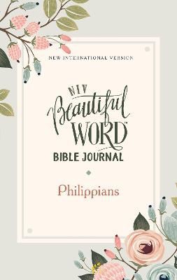 NIV, Beautiful Word Bible Journal, Philippians, Paperback, Comfort Print