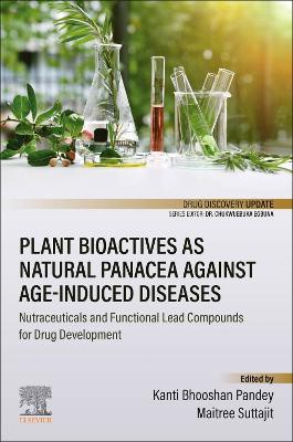 Plant Bioactives As Natural Panacea Against Age-induced Diseases