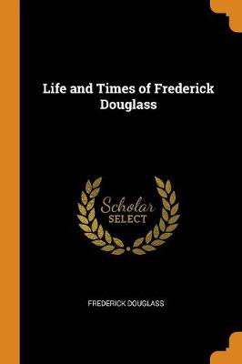 LIFE & TIMES OF FREDERICK DOUG