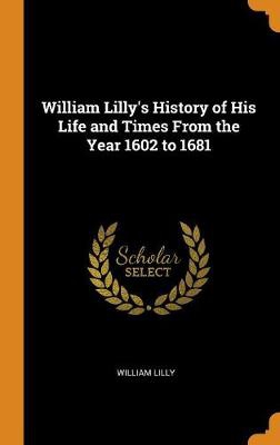 WILLIAM LILLYS HIST OF HIS LIF