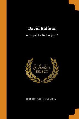 David Balfour: A Sequel to Kidnapped.