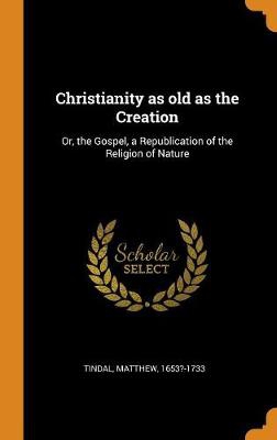 CHRISTIANITY AS OLD AS THE CRE