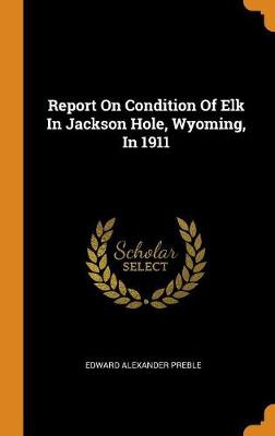 REPORT ON CONDITION OF ELK IN