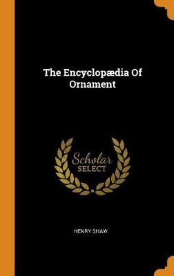 ENCYCLOPDIA OF ORNAMENT