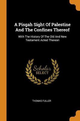 PISGAH SIGHT OF PALESTINE & TH