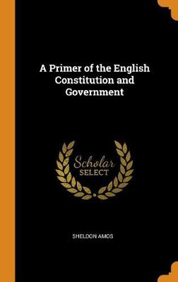 PRIMER OF THE ENGLISH CONSTITU