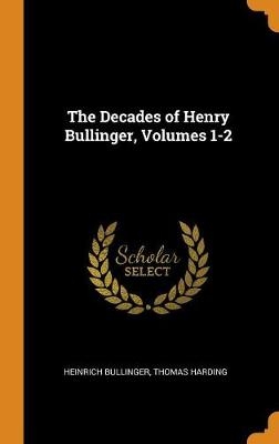 DECADES OF HENRY BULLINGER VOL