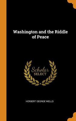 WASHINGTON & THE RIDDLE OF PEA