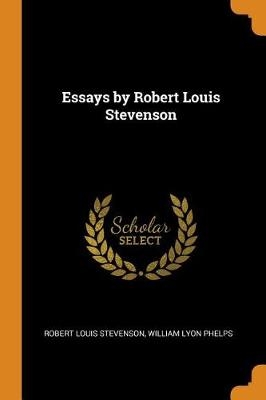 ESSAYS BY ROBERT LOUIS STEVENS