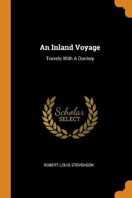 An Inland Voyage: Travels with a Donkey