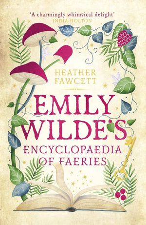 Fawcett, H: Emily Wilde's Encyclopaedia of Faeries