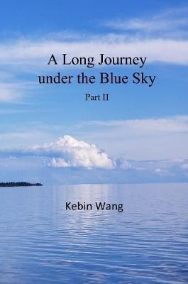 Wang, K: Long Journey under the Blue Sky, part II