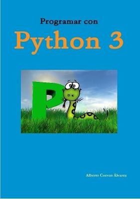 Cuevas Álvarez, A: Programar con Python 3