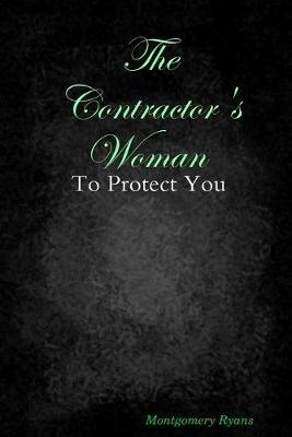 The Contractor's Woman : To Protect You