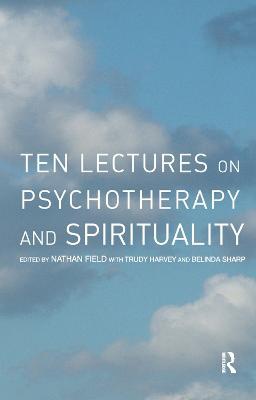 Ten Lectures on Psychotherapy and Spirituality