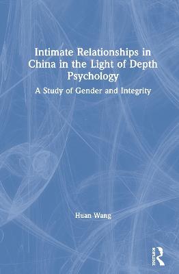 Intimate Relationships in China in the Light of Depth Psychology