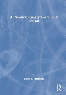 A Creative Primary Curriculum For All