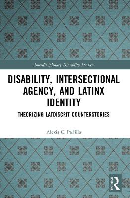 Disability, Intersectional Agency, And Latinx Identity