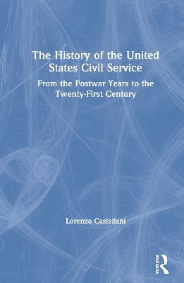 The History of the United States Civil Service