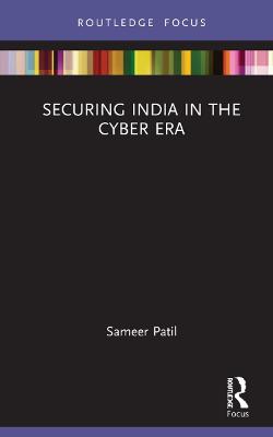Securing India in the Cyber Era