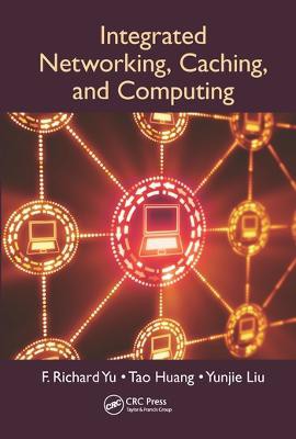 Integrated Networking, Caching, And Computing