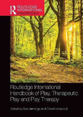 Routledge International Handbook Of Play, Therapeutic Play And Play Therapy