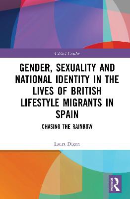 Gender, Sexuality and National Identity in the Lives of British Lifestyle Migrants in Spain