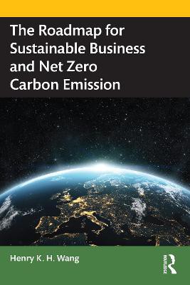 The Roadmap For Sustainable Business And Net Zero Carbon Emission
