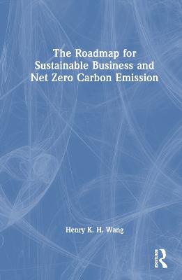 The Roadmap For Sustainable Business And Net Zero Carbon Emission